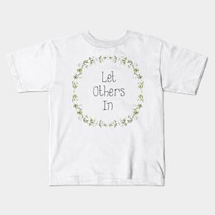 Floral Design - Let Others In Kids T-Shirt